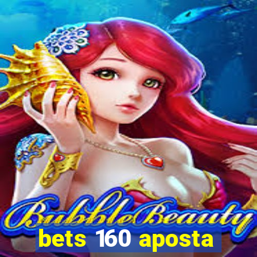 bets 160 aposta